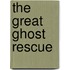 The Great Ghost Rescue