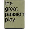 The Great Passion Play door Timothy M. Kovalcik