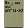 The Green Man Unmasked door James Coulter
