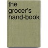 The Grocer's Hand-Book door Onbekend
