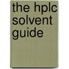 The Hplc Solvent Guide door Paul C. Sadek
