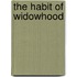 The Habit of Widowhood