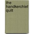 The Handkerchief Quilt