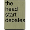The Head Start Debates door Onbekend