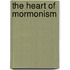 The Heart Of Mormonism