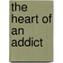The Heart of an Addict