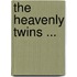 The Heavenly Twins ...