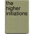 The Higher Initiations