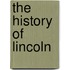 The History Of Lincoln