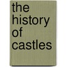 The History of Castles door Christopher Gravett