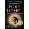 The Hole In Our Gospel by Thomas Nelson Publishers