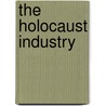 The Holocaust Industry by Norman G. Finkelstein