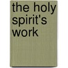 The Holy Spirit's Work door George Cron