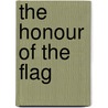 The Honour Of The Flag door William Clark Russell