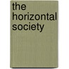 The Horizontal Society door Lawrence M. Friedman