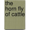 The Horn Fly of Cattle door Vernon Lyman Kellogg