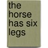 The Horse Has Six Legs
