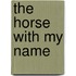 The Horse With My Name