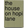 The House On Hopi Lane door Alan Stonecipher