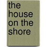 The House On The Shore door Victoria Howard