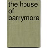 The House of Barrymore door Margot Peters