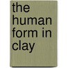 The Human Form In Clay door Jane Waller