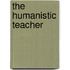 The Humanistic Teacher