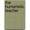 The Humanistic Teacher by Jerome S. Allender