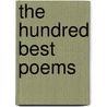 The Hundred Best Poems by Mackail J.W. (John William)