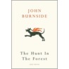 The Hunt In The Forest door John Burnside