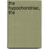 The Hypochondriac, The