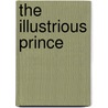 The Illustrious Prince door Edward Phillips Oppenheim