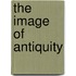 The Image Of Antiquity