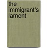 The Immigrant's Lament by Mois Benarroch