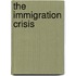 The Immigration Crisis