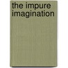 The Impure Imagination door Joshua Lund