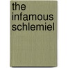 The Infamous Schlemiel door Onbekend
