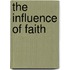The Influence of Faith