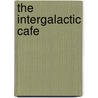 The Intergalactic Cafe door Zon-O-Ray