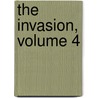 The Invasion, Volume 4 by Gerald Griffin