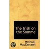 The Irish On The Somme door Michael MacDonagh
