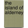 The Island Of Alderney by Louisa Lane