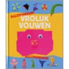 Basistechnieken vrolijk vouwen