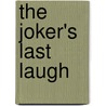 The Joker's Last Laugh door Scott Beatty