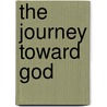 The Journey Toward God by Kevin Perrotta