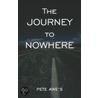 The Journey to Nowhere by Pete Awe's