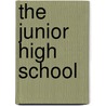 The Junior High School by Leonard Vincent Koos