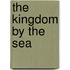 The Kingdom By The Sea