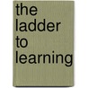 The Ladder To Learning door Onbekend