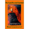 The Land Beyond Summer by Brad Linaweaver